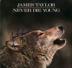 JAMES TAYLOR SIGNED AUTOGRAPH – NEVER DIE YOUNG – RECORD, ALBUM, VINYL A  COLLECTIBLE MEMORABILIA