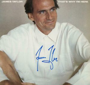 JAMES TAYLOR SIGNED AUTOGRAPH – THAT’S WHY I’M HERE – RECORD, ALBUM, VINYL A  COLLECTIBLE MEMORABILIA