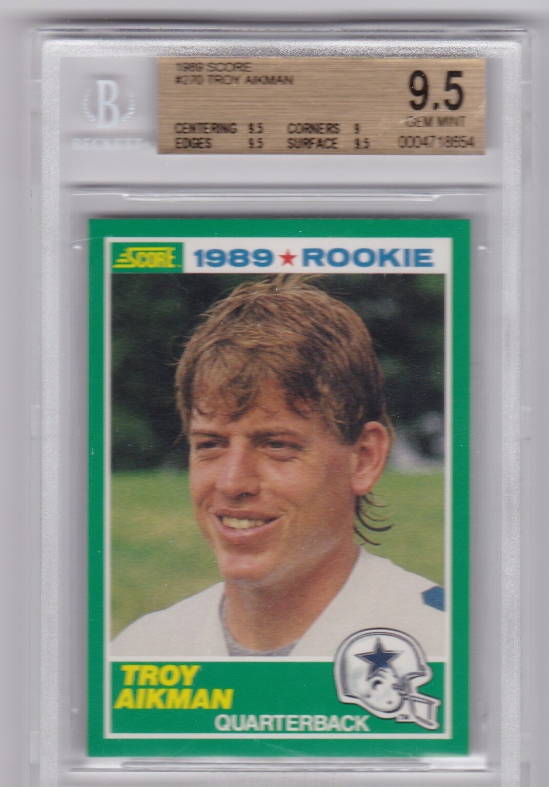 1989 SCORE TROY AIKMAN #270 BGS 9.5 GEM MINT (9.5, 9.5, 9.5, 9 SUB-GRADES) HOF