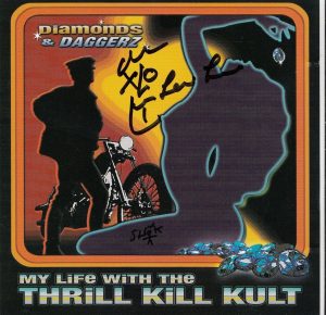 MY LIFE WITH THE THRILL KILL KULT SIGNED (DIAMONDS & DAGGERZ) CD COVER W/COA  COLLECTIBLE MEMORABILIA