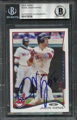 2014 TOPPS #235A JASON KIPNIS SIGNED AUTO BAS BECKETT SLABBED AUTOGRAPHED CLEVEL COLLECTIBLE MEMORABILIA