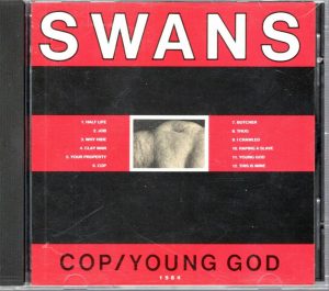SWANS COP/YOUNG GOD CD FROM 1992 AWESOME+VERY RARE CD AMAZING CONDITION COLLECTIBLE MEMORABILIA