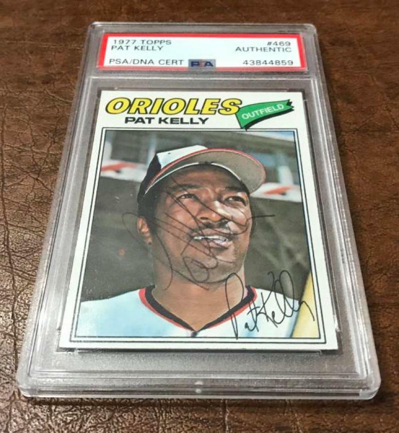 1977 TOPPS PAT KELLY ORIOLES DECEASED SIGNED CARD PSA AUTHENTIC