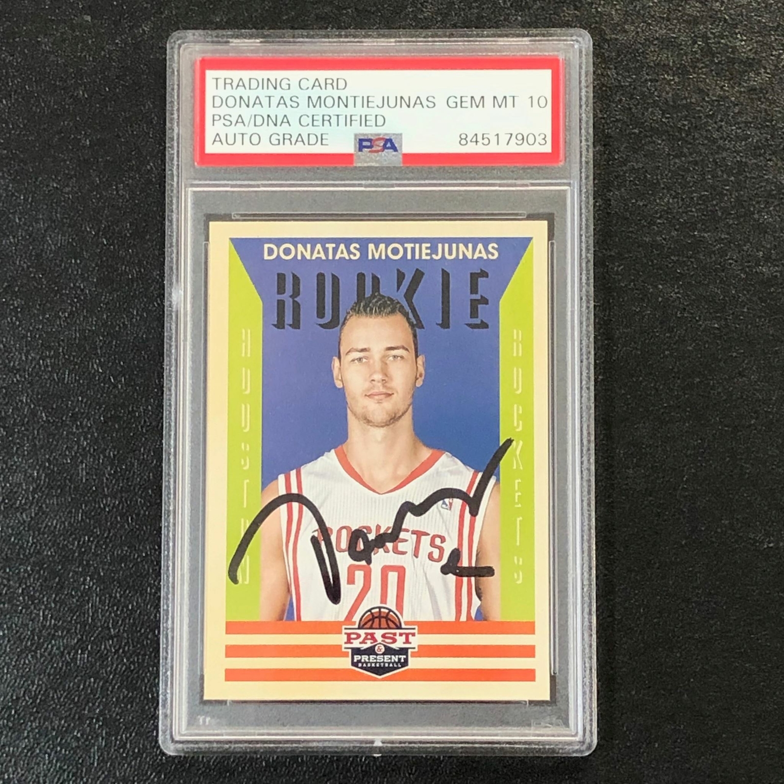 2012-13 Panini Past & Present #177 Donatas Motiejunas Signed Card AUTO 10 PSA Sl