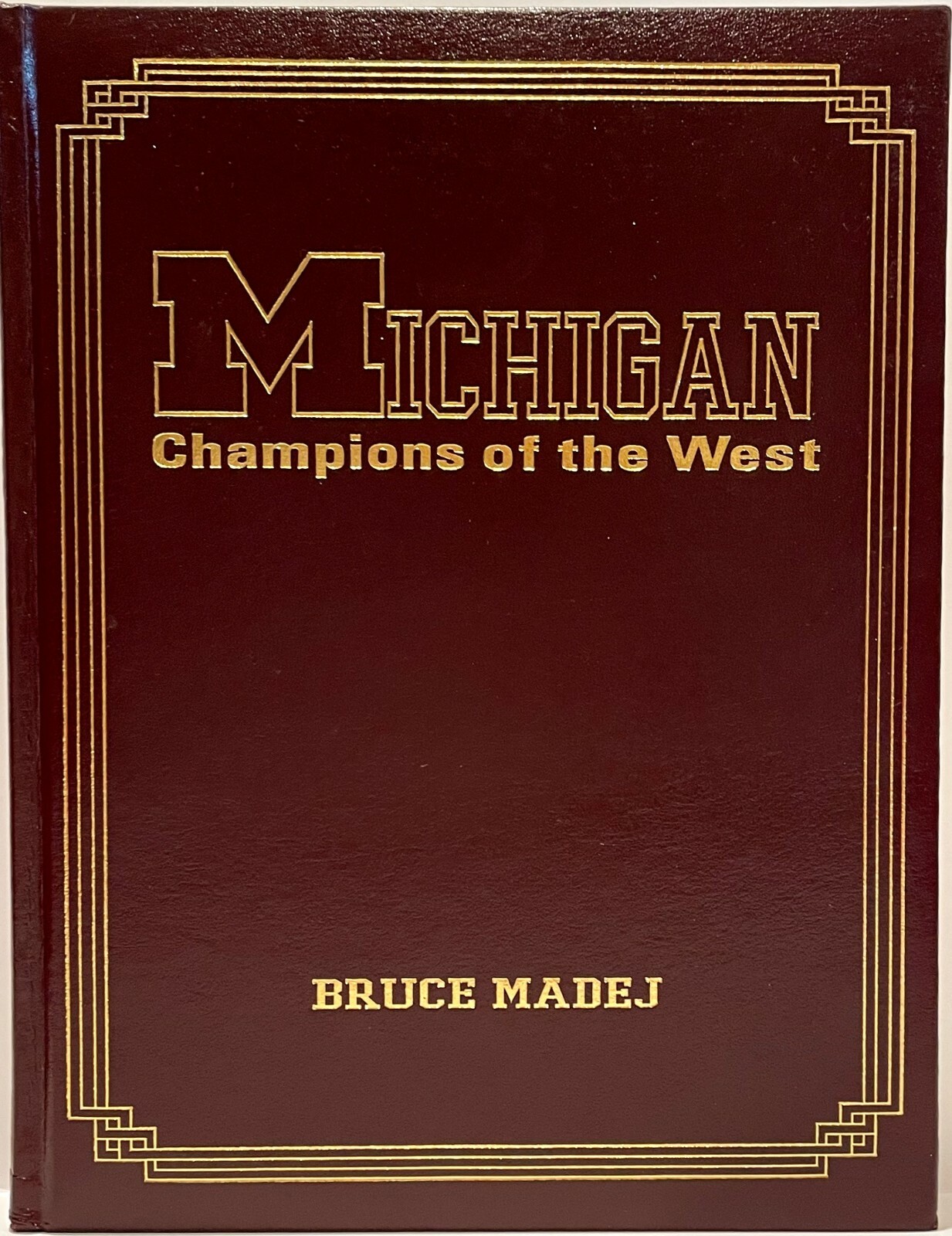 GERALD FORD BRUCE MADEJ PLUS 7 SIGNED 1ST ED “MICHIGAN CHAMPIONS OF THE WEST” COLLECTIBLE MEMORABILIA