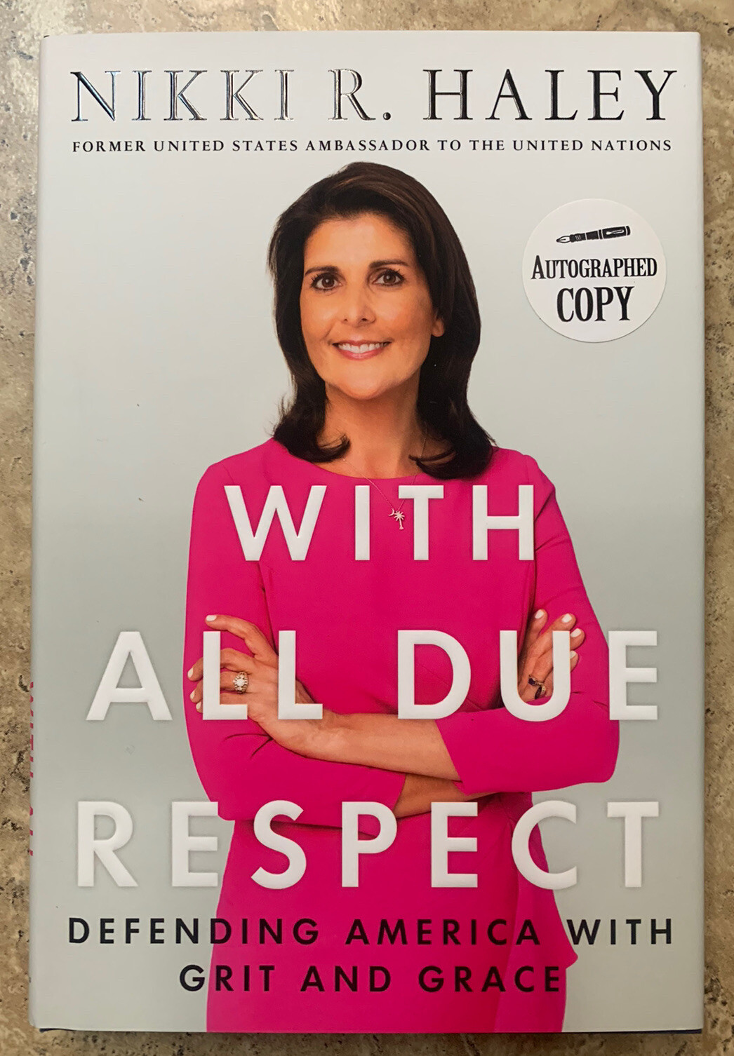 NIKKI HALEY SIGNED AUTOGRAPHED “WITH ALL DUE RESPECT” BOOK 1ST FIRST EDITION COLLECTIBLE MEMORABILIA