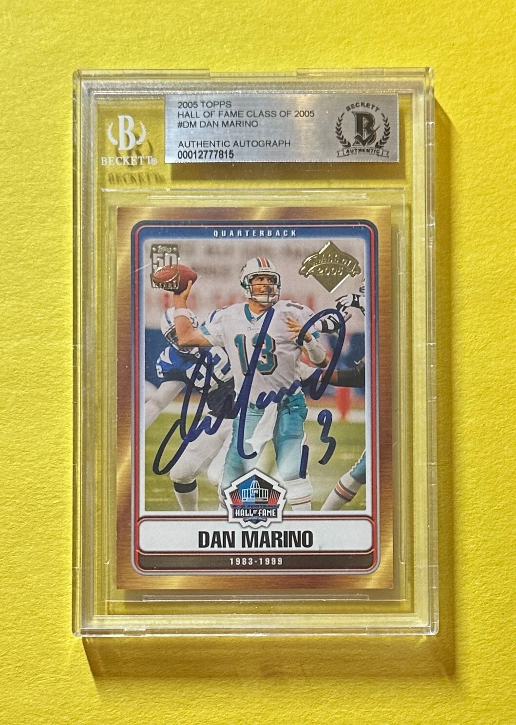 2005 TOPPS DAN MARINO HALL OF FAME CLASS OF 05 BECKETT CERTIFIED AUTHENTIC AUTO
