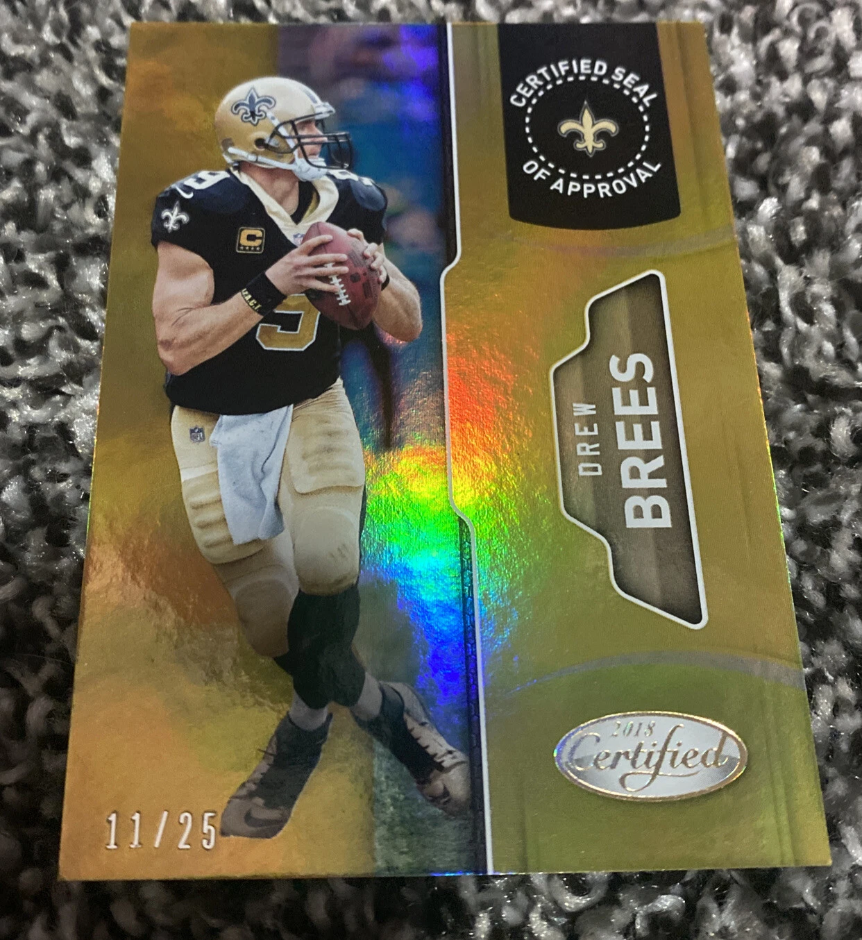 2018 Certified Seal Of Approval Drew Brees Foil GOLD Refractor looking 11/25 #23
