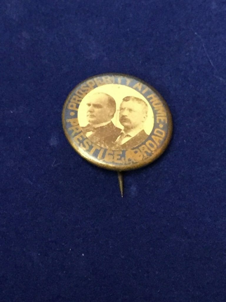 WILLIAM MCKINLEY THEODORE ROOSEVELT PROSPERITY AT HOME PRESTIGE ABROAD RARE PIN
 COLLECTIBLE MEMORABILIA