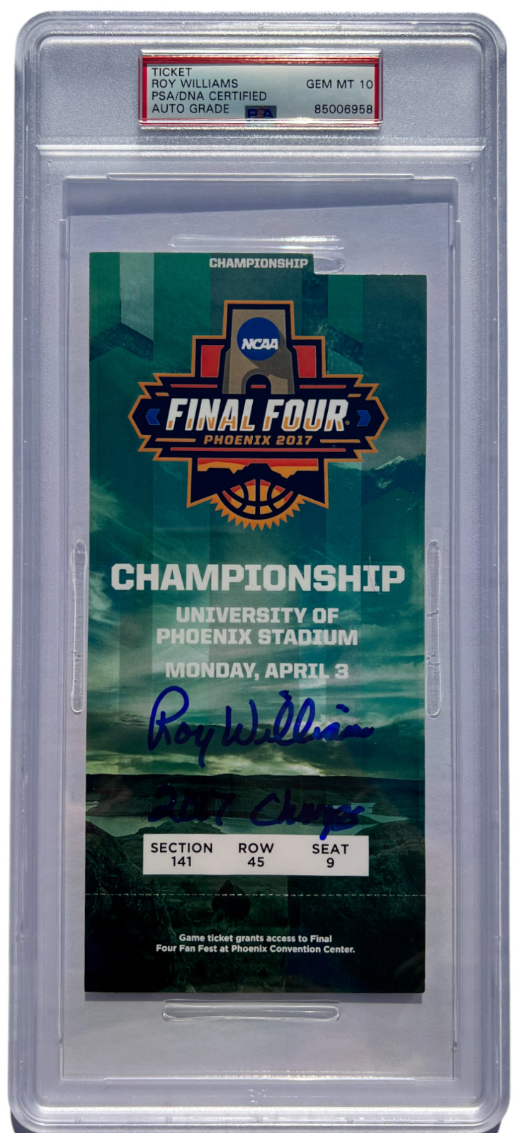ROY WILLIAMS SIGNED 2017 FINAL FOUR CHAMPIONS TICKET STUB NORTH CAROLINA PSA/DNA