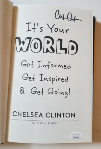 CHELSEA CLINTON REAL HAND SIGNED IT’S YOUR WORLD HARDCOVER BOOK JSA COA COLLECTIBLE MEMORABILIA
