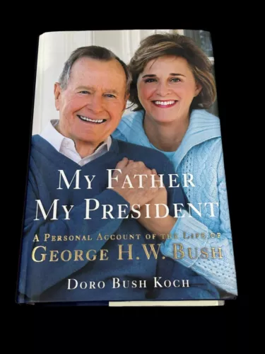 GEORGE HW BUSH DORO BUSH KOCH MY FATHER MY PRESIDENT SIGNED AUTOGRAPH BOOK COLLECTIBLE MEMORABILIA