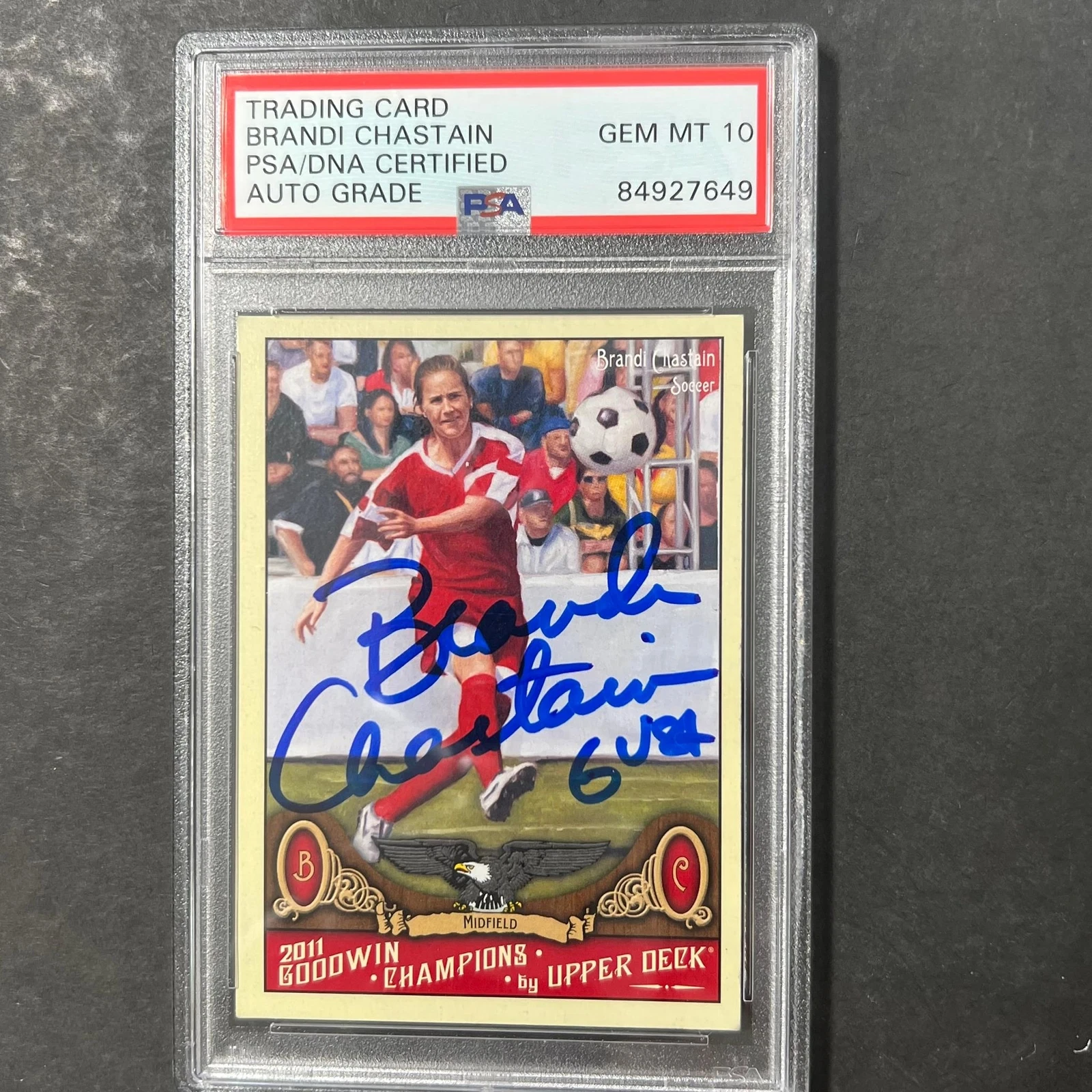 2011 Upperdeck Goodwin Champions #18 Brandy Chastain Signed Card AUTO 10 PSA Sla