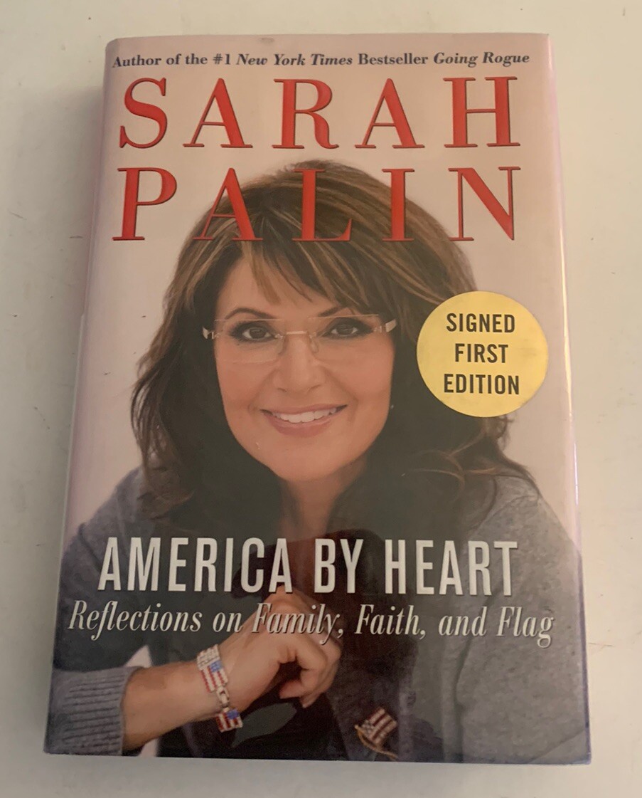 AMERICA BY HEART SIGNED BY SARAH PALIN 1ST PRINTING DJ HC 2010 COLLECTIBLE MEMORABILIA