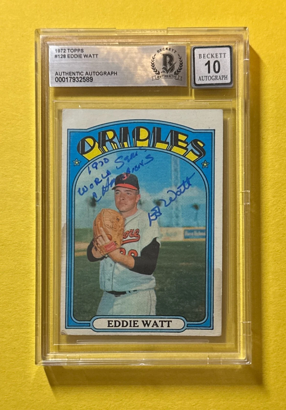 1972 TOPPS EDDIE WATT #128 SIGNED AUTO BECKETT AUTH 10 INSCRIBED 1970 WS CHAMPS