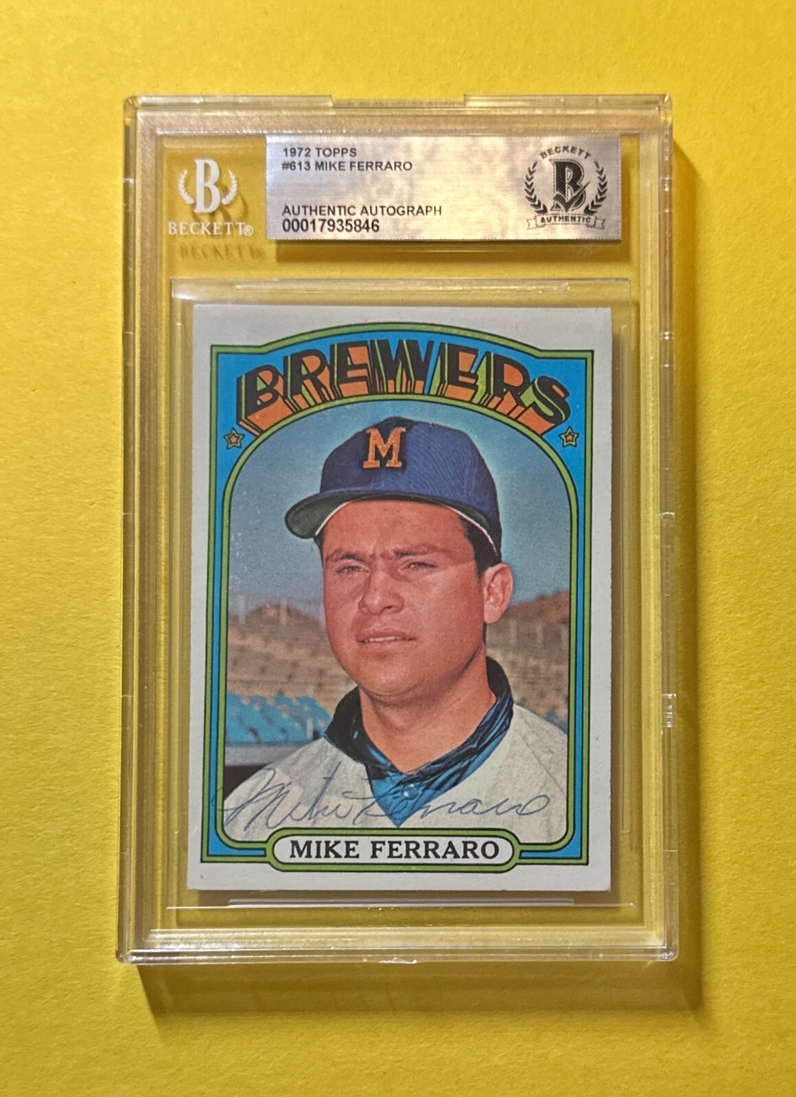 1972 TOPPS MIKE FERRARO #613 BECKETT AUTHENTIC SIGNED AUTO CARD BREWERS