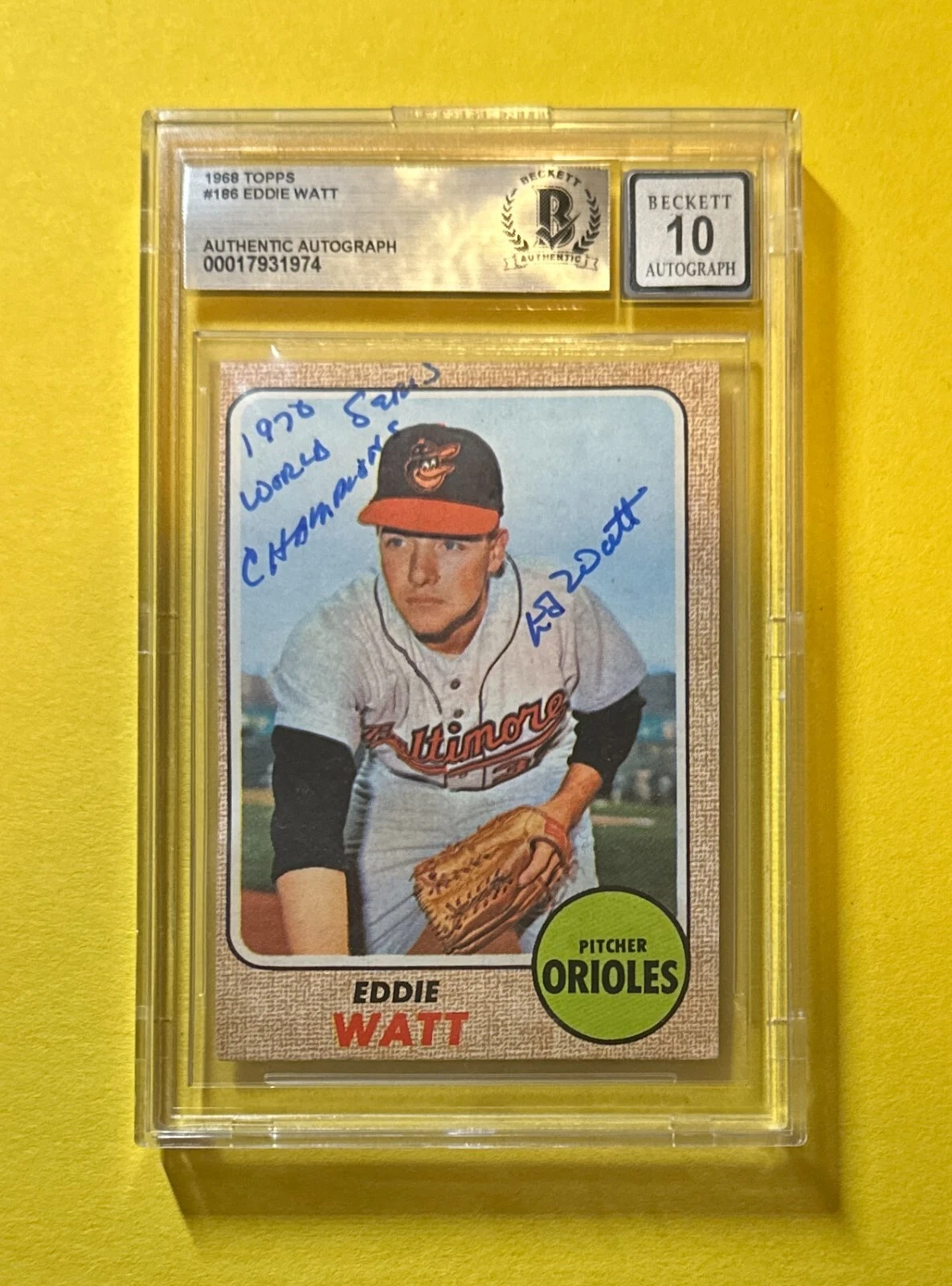 1968 TOPPS EDDIE WATT #186 SIGNED AUTO BECKETT AUTH 10 INSCRIBED 1970 WS CHAMPS