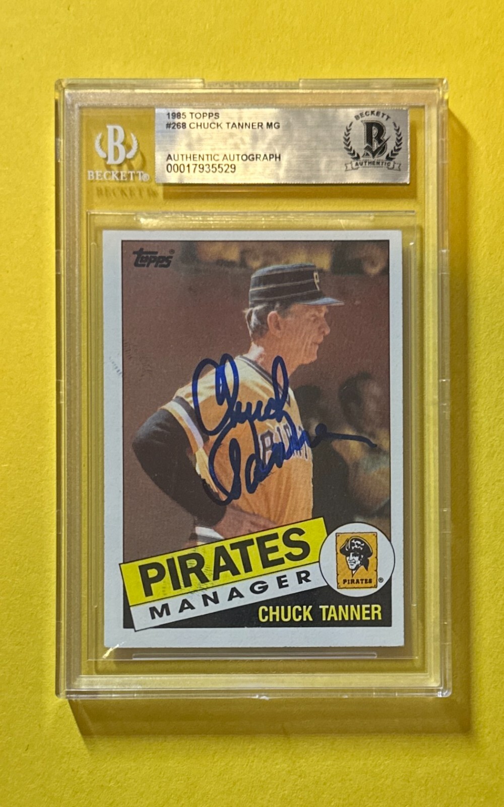 1985 TOPPS CHUCK TANNER #268 BECKETT AUTHENTIC SIGNED AUTOGRAPHED CARD PIRATES