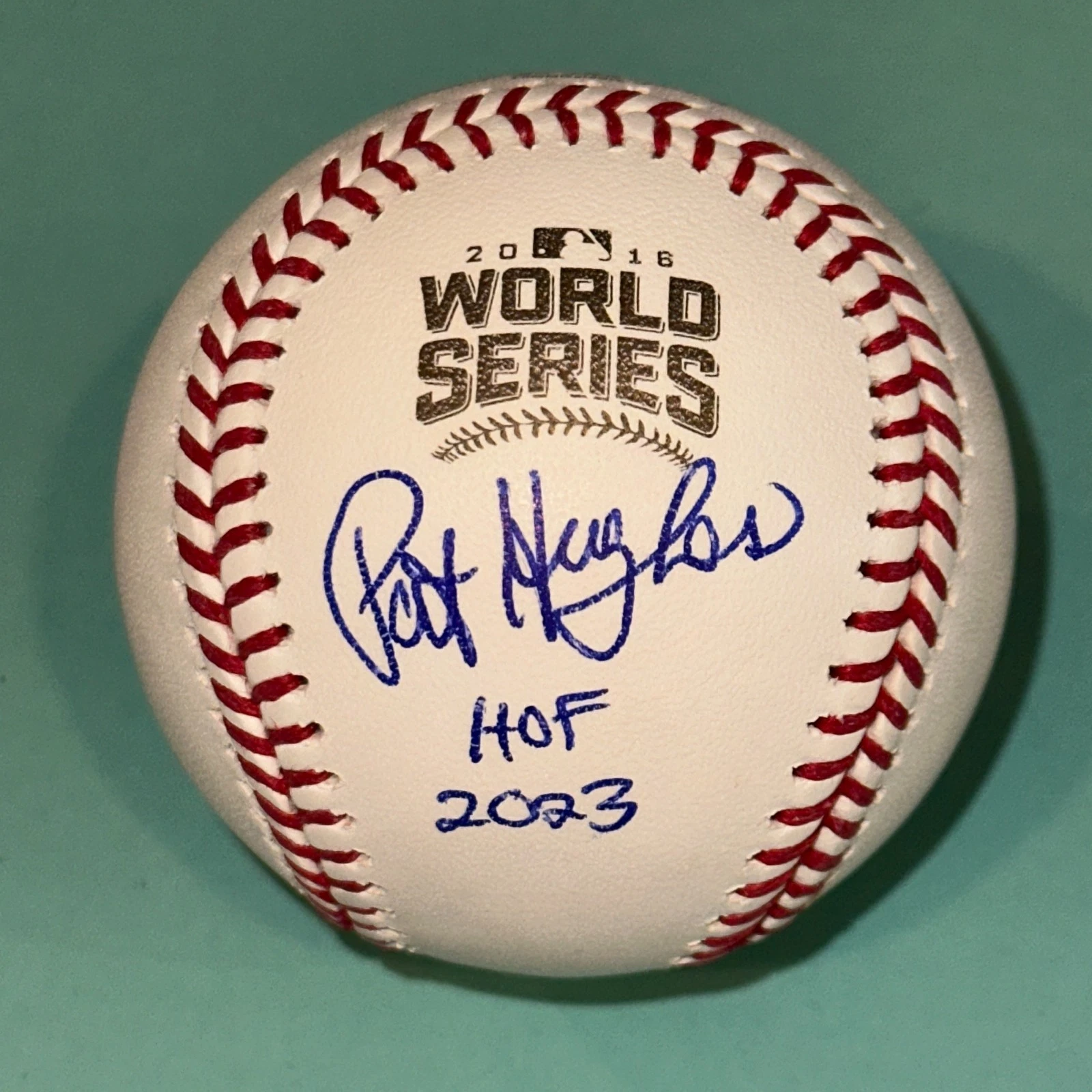 PAT HUGHES Signed Official 2016 WORLD SERIES Baseball Beckett (BAS) w/ HOF Insc
