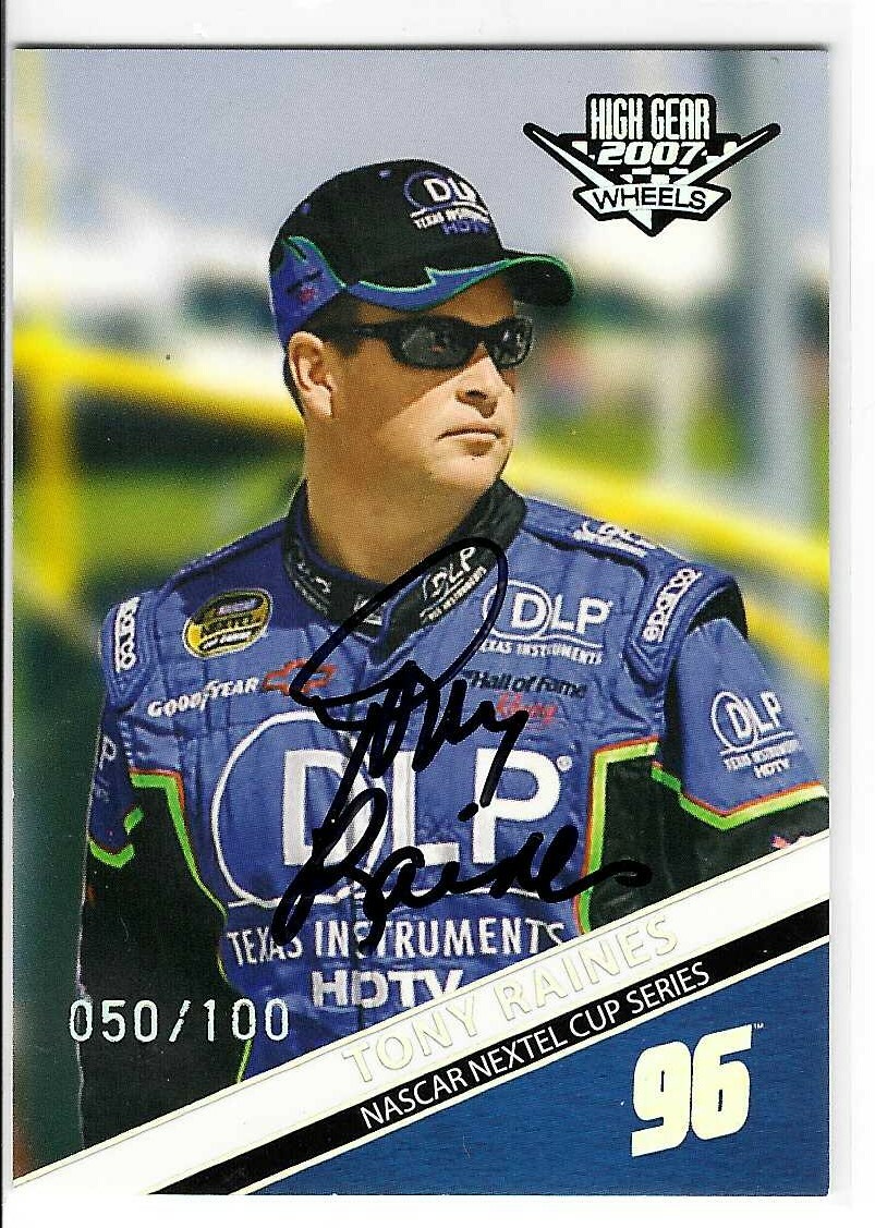 TONY RAINES SIGNED 2007 WHEELS HIGH GEAR CARD #M31 NASCAR 050/100 COLLECTIBLE MEMORABILIA