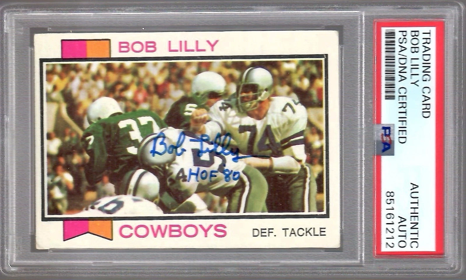 BOB LILLY HAND SIGNED 1973 TOPPS FOOTBALL TRADING CARD      HOF      PSA SLABBED