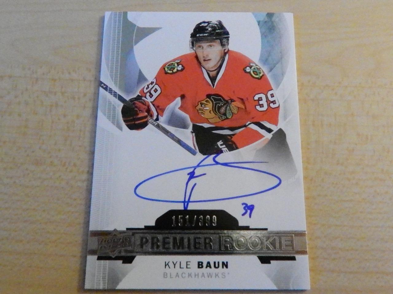 2015-16 UPPER DECK PREMIER ROOKIE KYLE BAUN ON CARD AUTO #ED /399 BLACKHAWKS