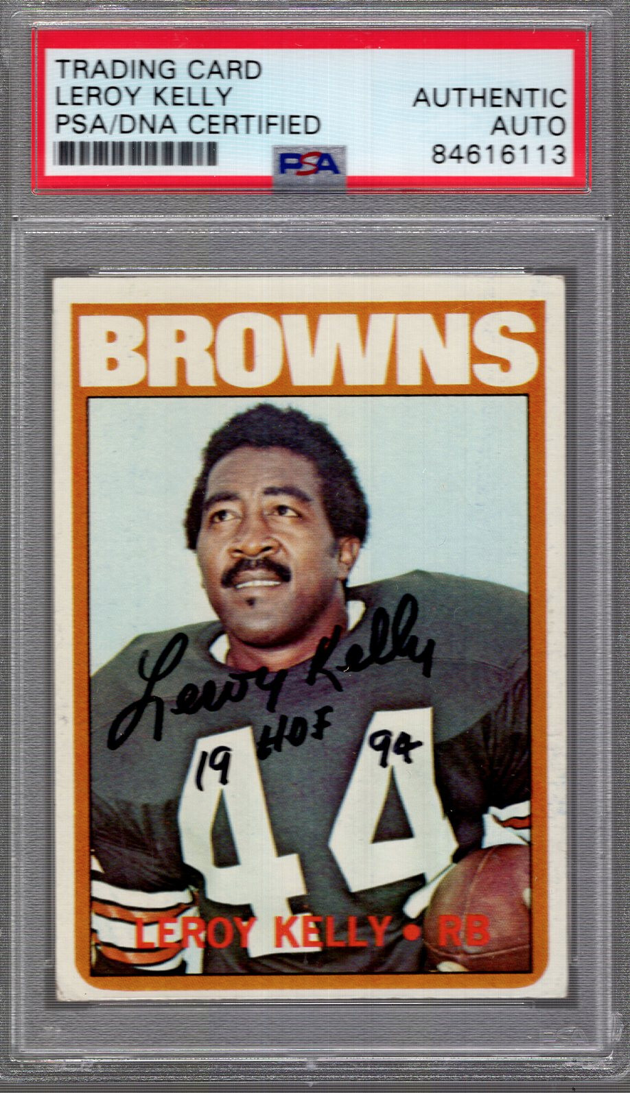 LEROY KELLY HAND SIGNED 1972 TOPPS FOOTBALL CARD      BROWNS HOF     PSA SLABBED