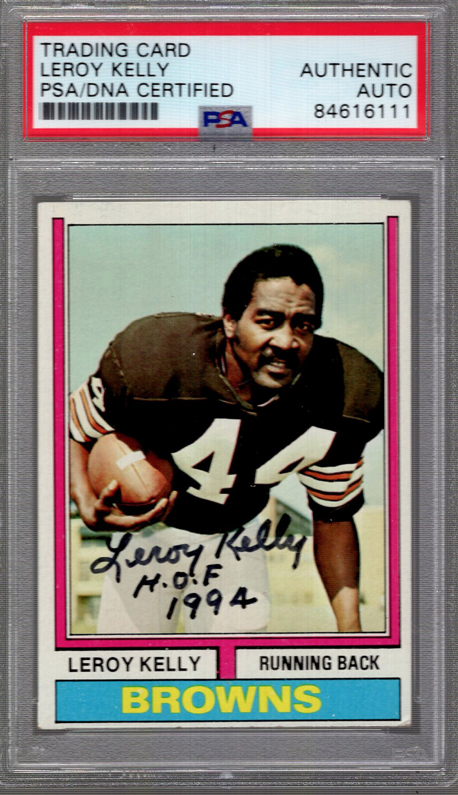LEROY KELLY HAND SIGNED 1974 TOPPS FOOTBALL CARD      BROWNS HOF     PSA SLABBED