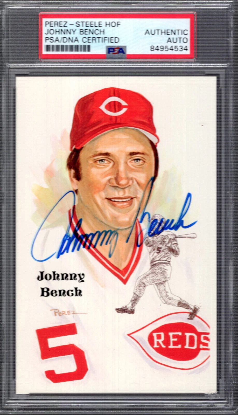 JOHNNY BENCH HAND SIGNED HALL OF FAME PEREZ STEELE CARD    REDS      PSA SLABBED
