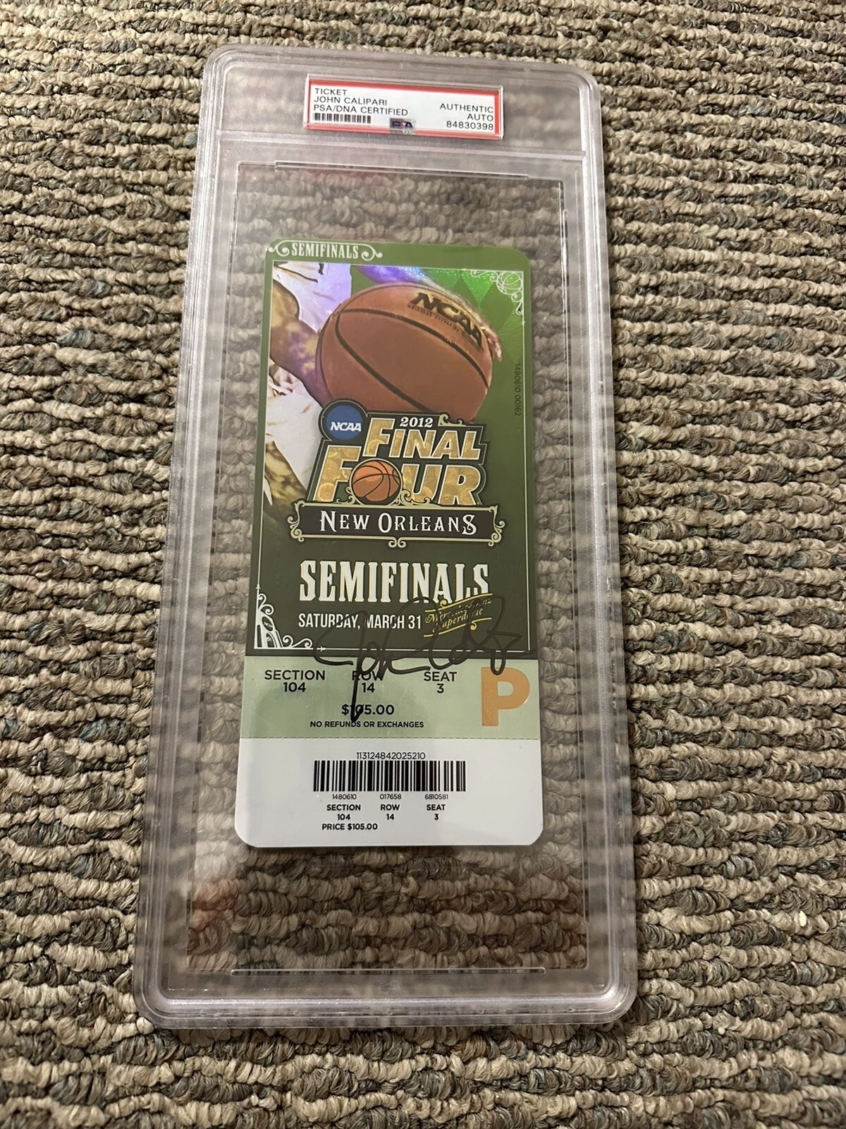 John Calipari PSA Slab Authenticated Signed 2012 Final Four Ticket Semi Finals
