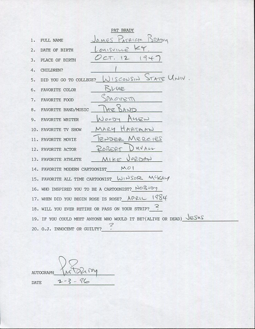 PAT BRADY HAND SIGNED+FILLED OUT 20 QUESTIONS+COA       ROSE IS ROSE CARTOONIST