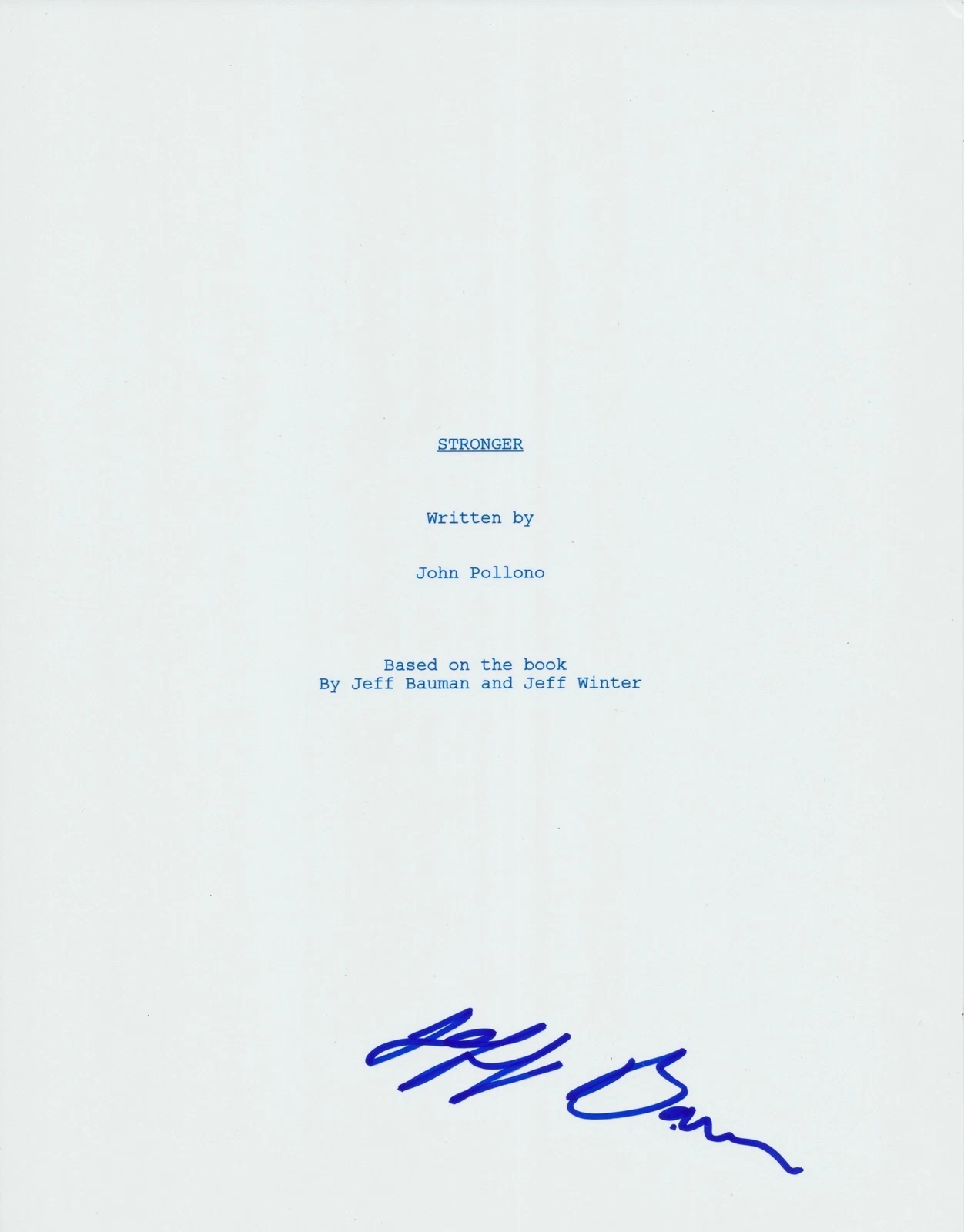 JEFF BAUMAN SIGNED STRONGER FULL SCRIPT