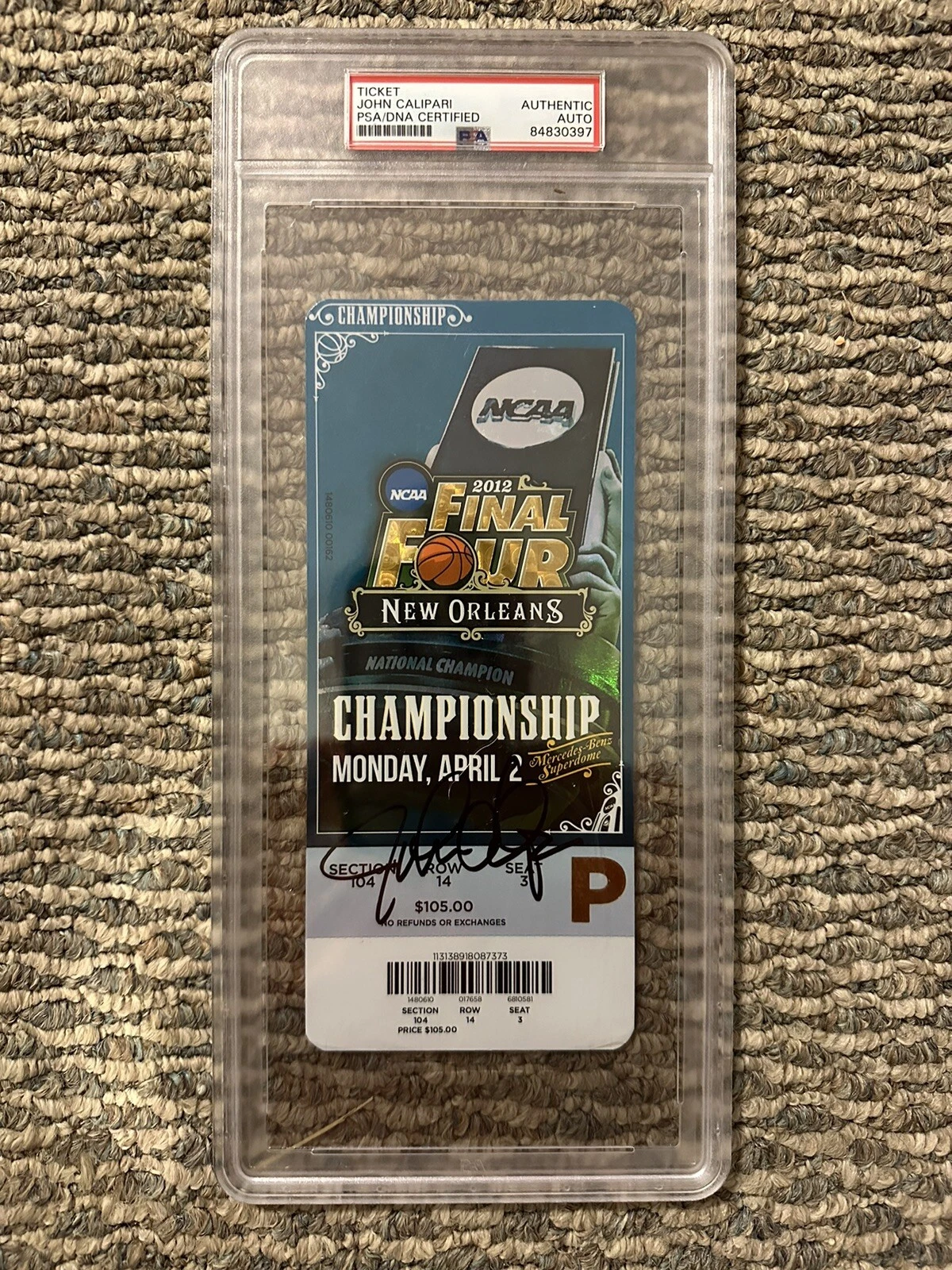 John Calipari PSA Slab Authenticated Signed 2012 Final Four Ticket Championship