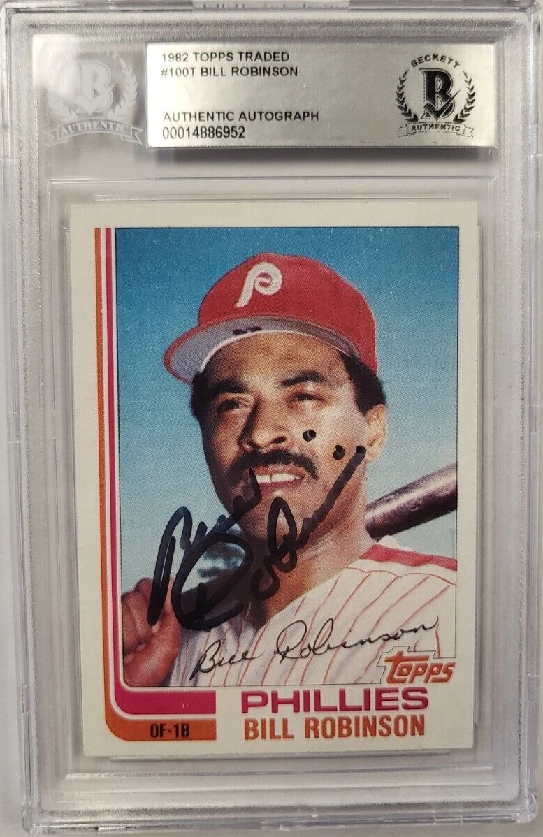 1982 TOPPS TRADED BILL ROBINSON #100 PHILLIES AUTHENTIC AUTO CERTIFIED BECKETT