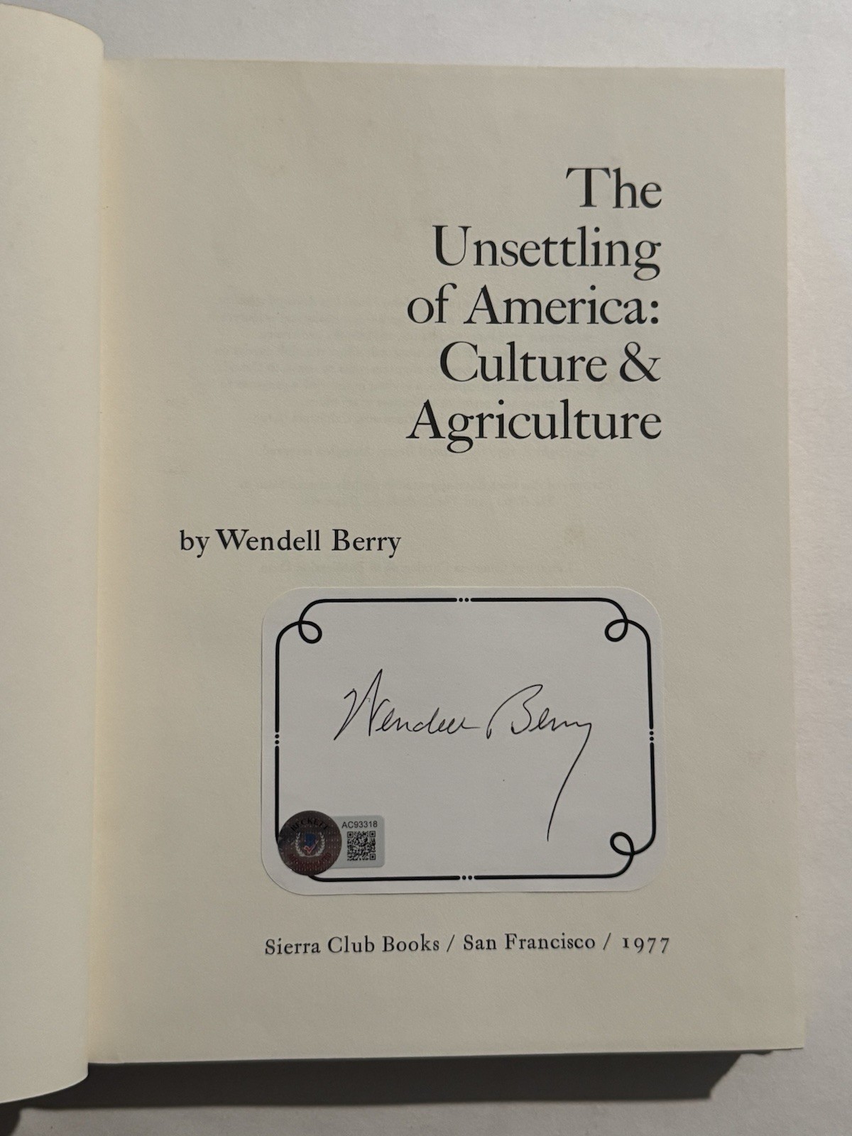 Wendell Berry Signed The Unsettling of America First 1st Edition BAS COA