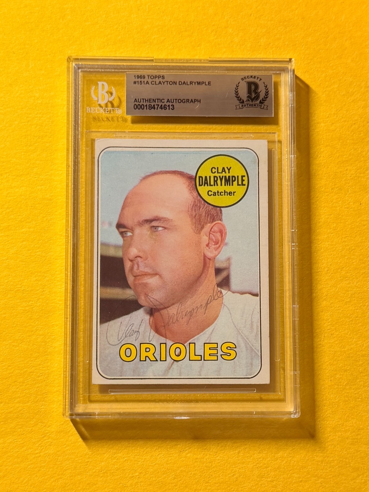 1969 TOPPS CLAYTON DALRYMPLE #151A SIGNED AUTO CARD BECKETT AUTHENTIC ORIOLES