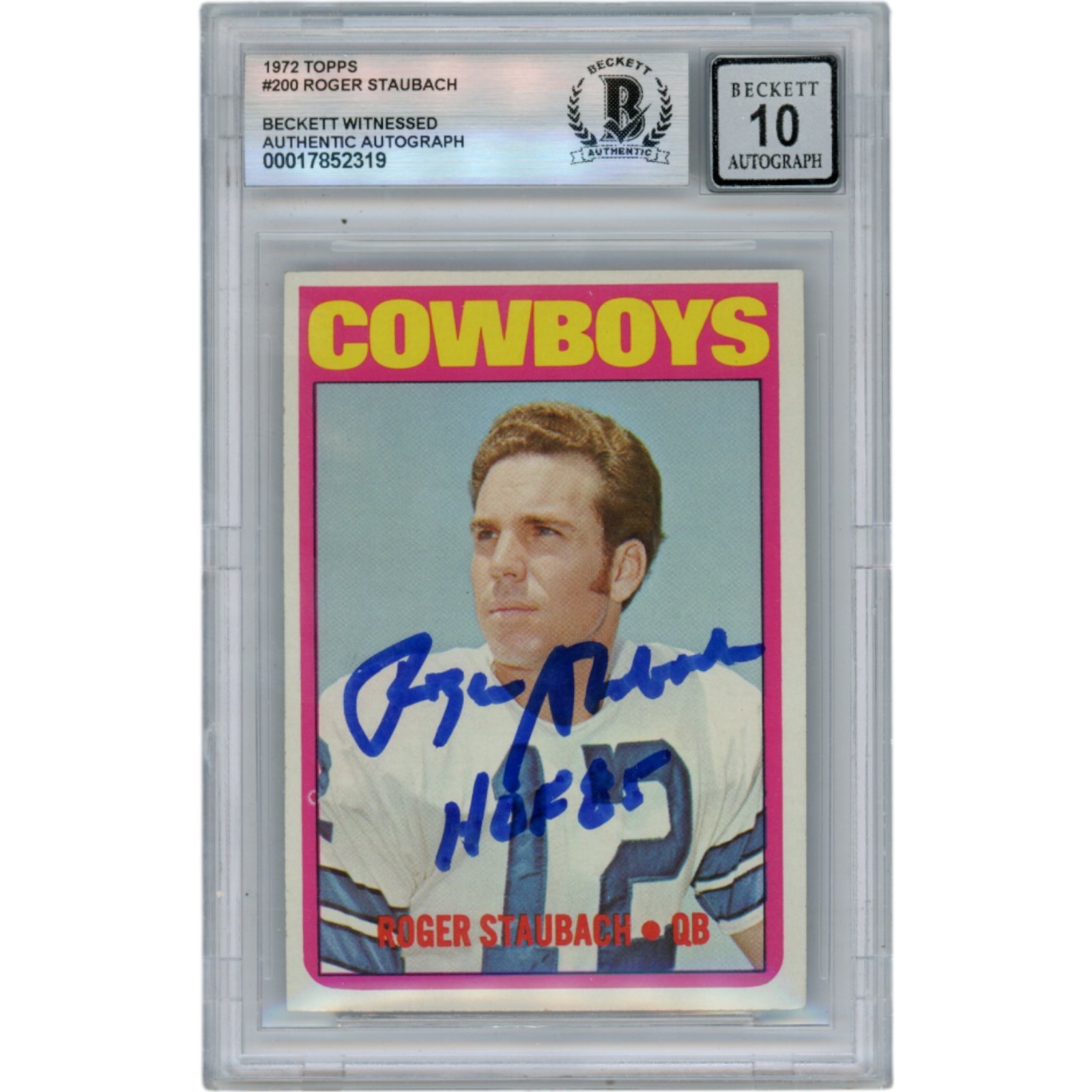 Roger Staubach Autographed 1972 Topps #200 HOF Slab Trading Card Beckett 50071