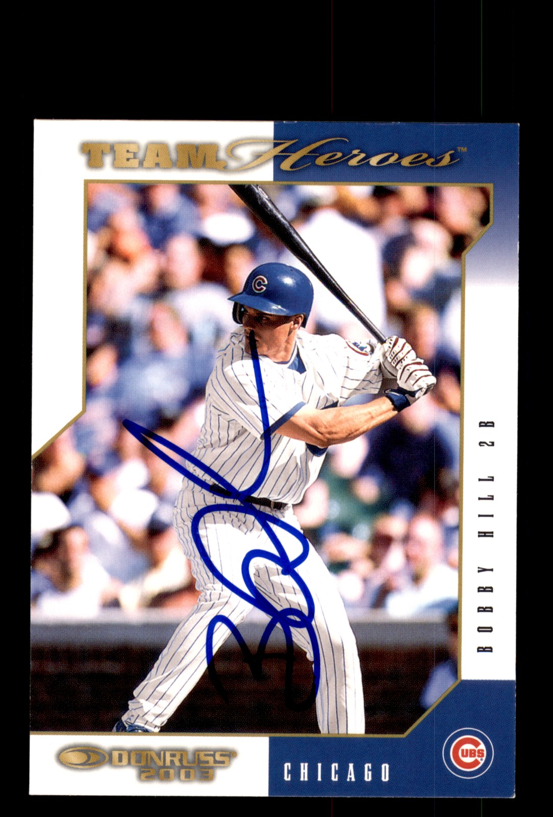 Signed Baseball Card Auto Bobby Hill 2003 Donruss Team Heroes #110 Chicago Cubs