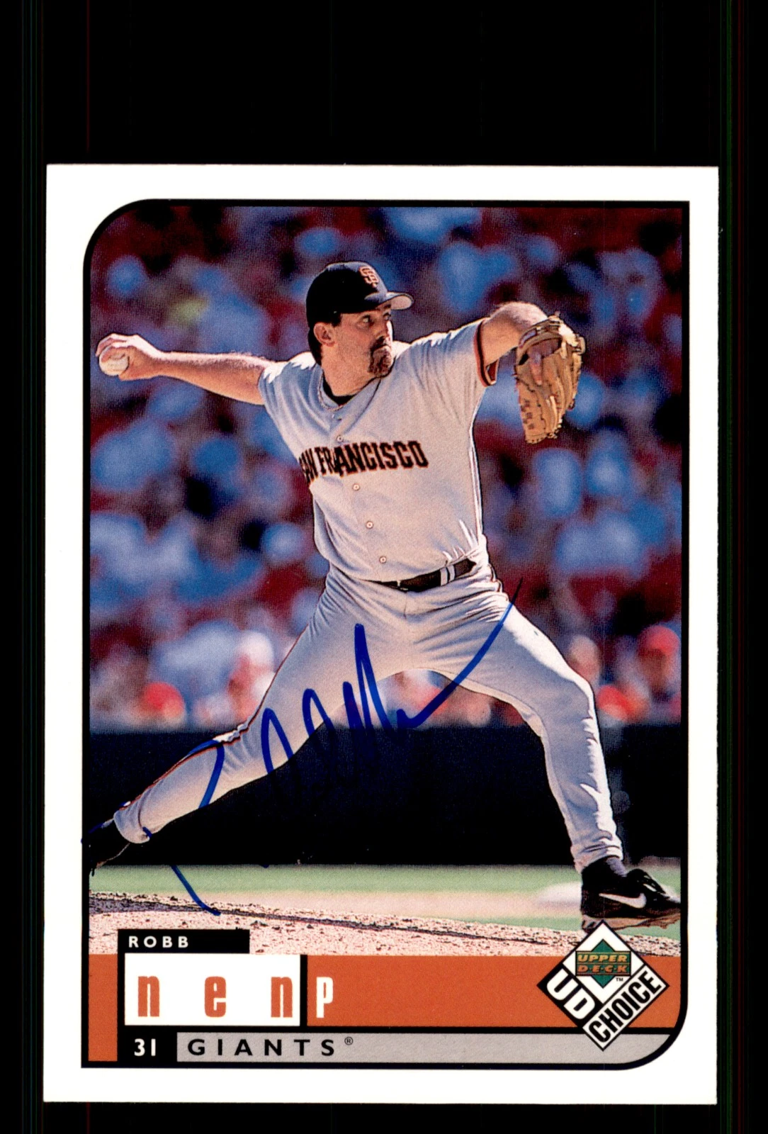 Signed Baseball Card Auto Robb Nen 1999 UD Choice #141 San Francisco Giants