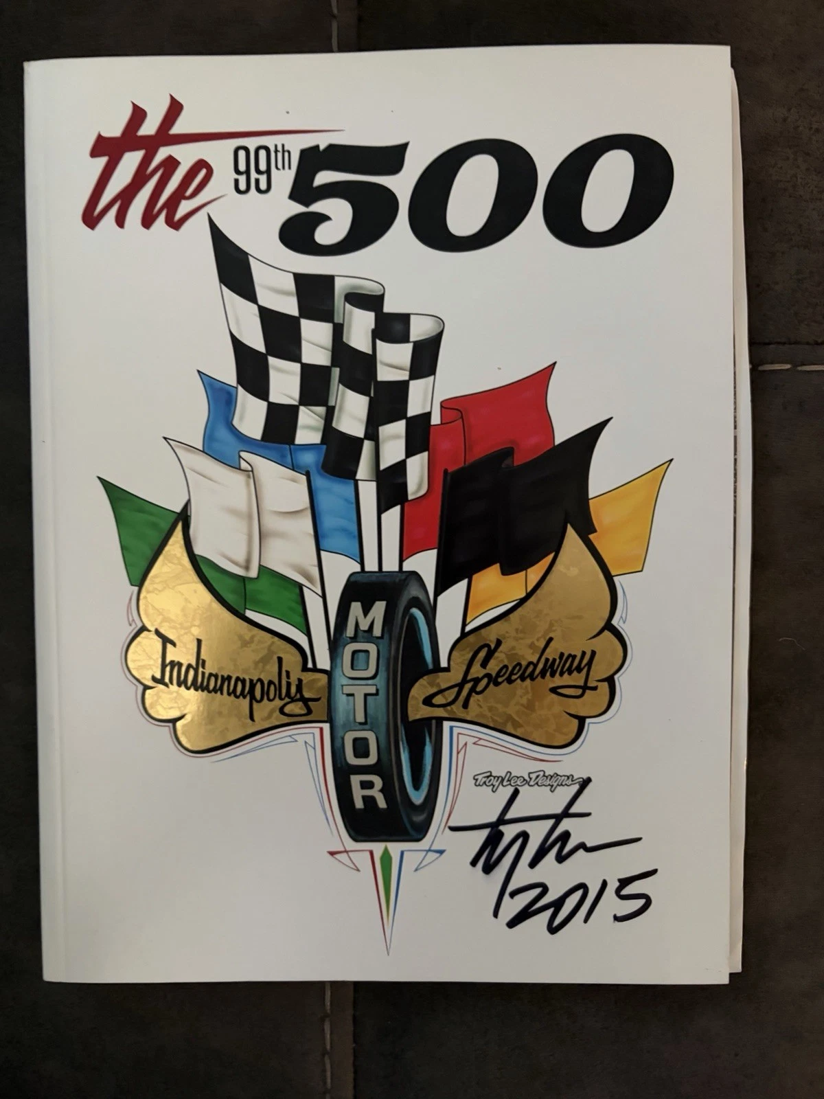 Artist Troy Lee Indy 500 Signed 2015 Program Autographed Indianapolis Designs