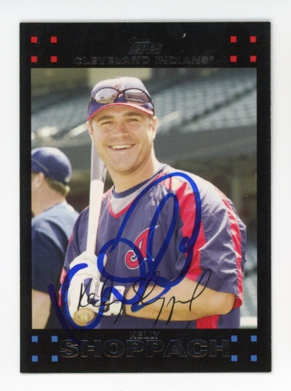 SIGNED BASEBALL CARD AUTO CLEVELAND INDIANS TOPPS 2007 KELLY SHOPPACH #UH81