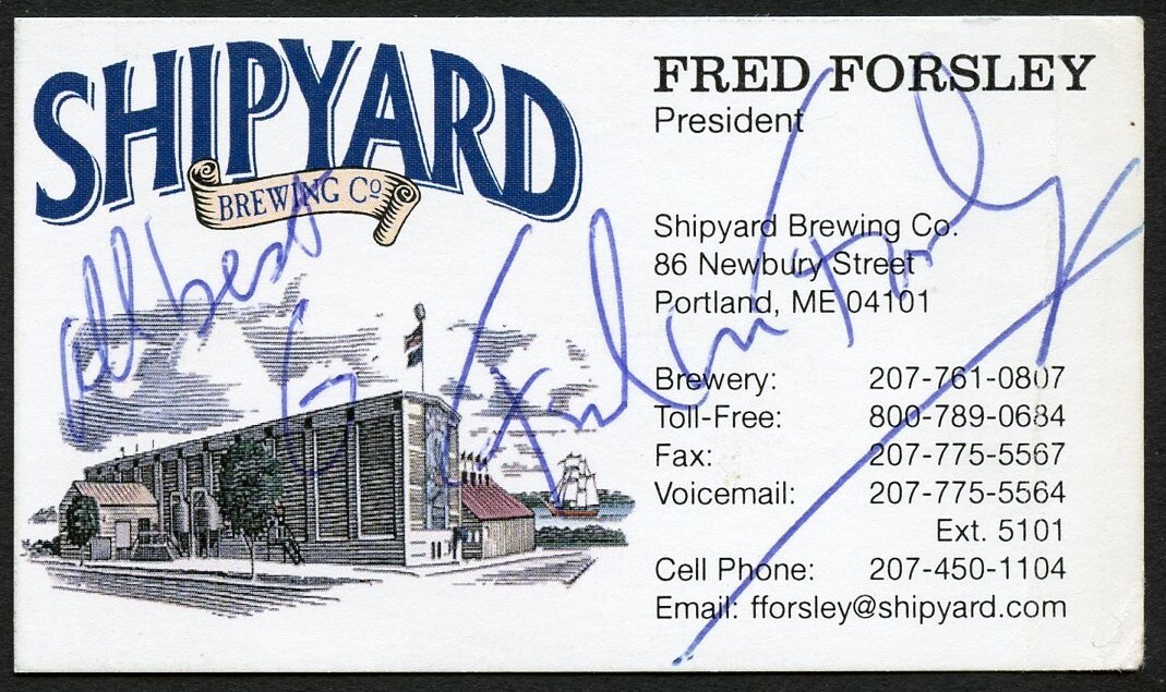 Fred Forsley signed autograph President Shipyard Brewing Co. Business Card BC733