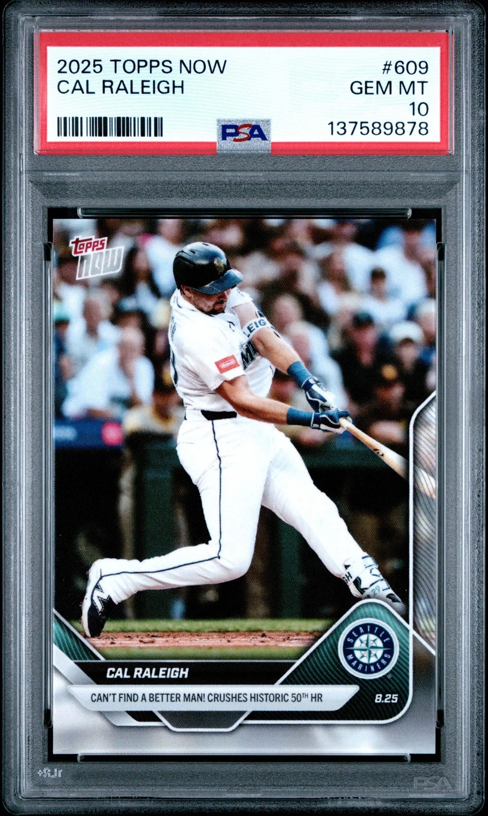 Graded 2025 Topps Now Cal Raleigh #609  50th Home Run Baseball Card PSA 10 Mint