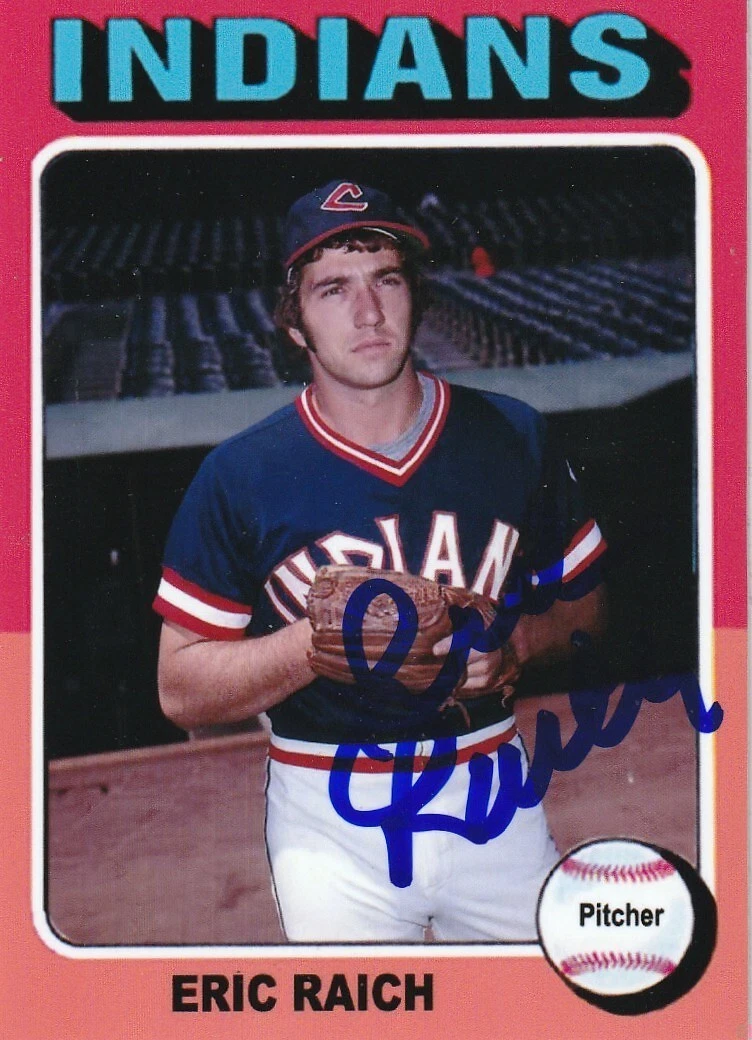 ERIC RAICH  CLEVELAND INDIANS  SIGNED 1975  STYLE CUSTOM CARD