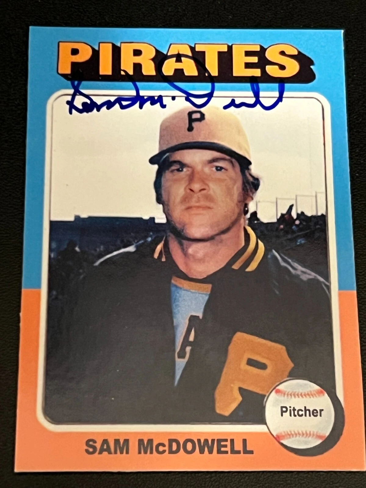 SAM MCDOWELL  PITTSBURGH PIRATES   SIGNED 1975 STYLE CUSTOM CARD