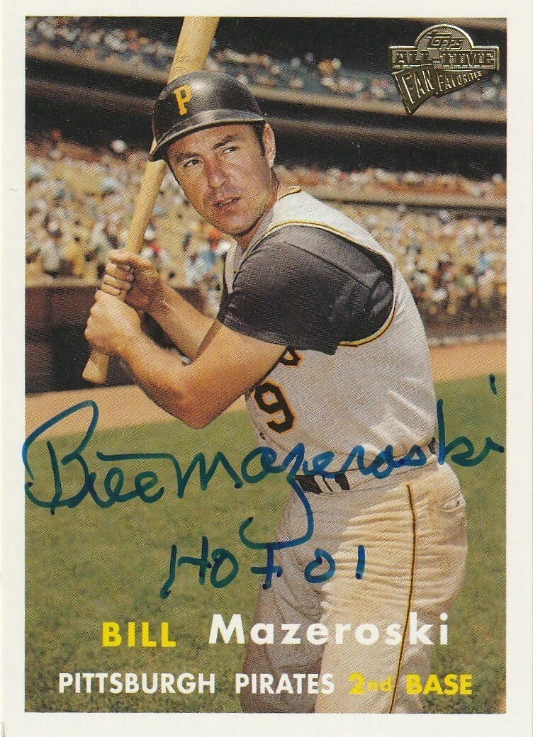 BILL MAZEROSKI PITTSBURGH PIRATES  SIGNED 2003 TOPPS FAN FAVORITES CARD #83