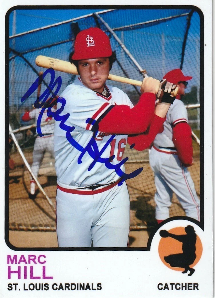 MARC HILL ST. LOUIS CARDINALS  SIGNED 1973 STYLE CUSTOM CARD