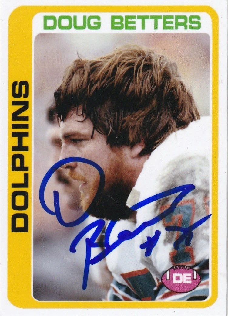 DOUG BETTERS MIAMI DOLPHINS SIGNED 1978 STYLE CUSTOM CARD