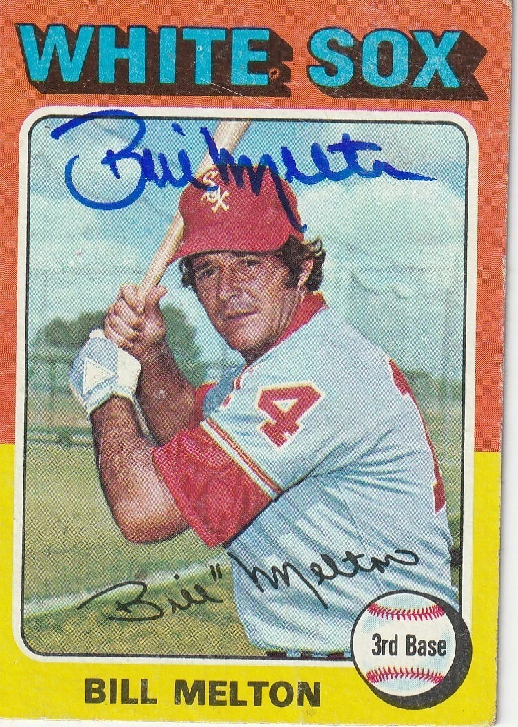 BILL MELTON CHICAGO WHITE SOX  SIGNED 1975 TOPPS CARD #11