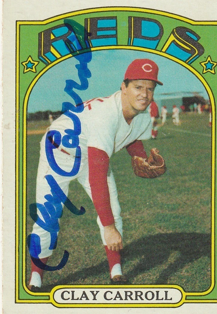 CLAY CARROLL CINCINNATI REDS  SIGNED 1972 TOPPS CARD #311